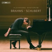 Alexandre Kantorow - Brahms - Schubert (2024) [Hi-Res]