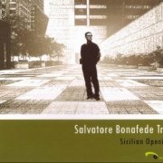 Salvatore Bonafede Trio - Sicilian Opening (2009)