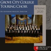 Katherine E. Mueller - Grove City College Touring Choir 2020 (2021)
