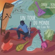 Oran Etkin - Un tour du monde avec Clara Net (Timbalooloo) (2019) [Hi-Res]