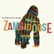 The Gene Dudley Group - Zambidoose (2015)