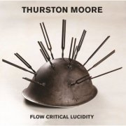 Thurston Moore - Flow Critical Lucidity (Deluxe) (2024)