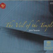 Stephen Layton, The Holst Singers - John Tavener: The Veil Of The Temple (2003) [SACD]