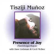 Tisziji Muñoz - Presence of Joy (1999)
