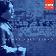 Thomas Adès - Piano (20th Century Piano Music) (2006)