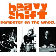 Heavy Shift - Hampster On The Wheel (2011)
