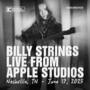 Billy Strings - Live From Apple Studios - Nashville, TN - June 17, 2025 (2025) Hi Res
