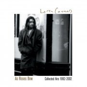 Loren Mazzacane Connors - As Roses Bow: Collected Airs 1992-2002 (2007)