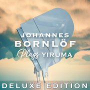 Johannes Bornlof - Plays Yiruma Deluxe Edition (2019)