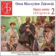 Otton Mieczysław Żukowski - Żukowski: Opera omnia religiosa 2 (2025)