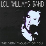 Lol Williams Band - The Very Thought Of You (2003)