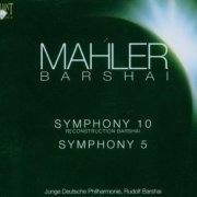 Rudolf Barshai - Mahler: Symphony Nos. 10 & 5 (2003)