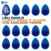 Lou Rawls - I Can't Make It Alone - The Axelrod Years (2004)