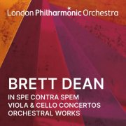 London Philharmonic Orchestra, Lawrence Power, Emma Bell, Elsa Dreisig, Alban Gerhardt, Bartosz Glowacki - Brett Dean: In spe contra spem, Viola & Cello Concertos and Orchestral Works (Live) (2024) [Hi-Res]