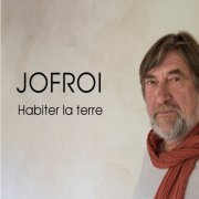 Jofroi - Habiter la terre (2018)