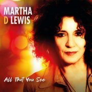 Martha D Lewis - All That You See (2022)