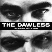 THE DAWLESS - Le monde est a nous (2025)