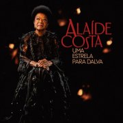 Alaide Costa - Alaíde Costa, Uma Estrela para Dalva (2025) [Hi-Res]