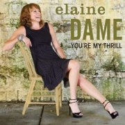 Elaine Dame - You're My Thrill (2014)