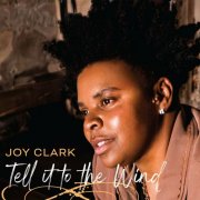 Joy Clark - Tell it to the Wind (2024) [Hi-Res]