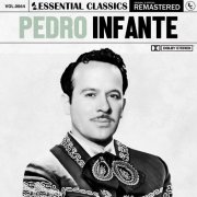 Pedro Infante - Essential Classics, Vol. 64: Pedro Infante (2024)