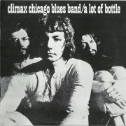 Climax Chicago Blues Band - A Lot Of Bottle (Reissue, Expanded Edition) (1970)