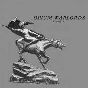 Opium Warlords - Strength! (2024) Hi-Res