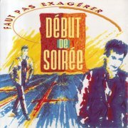 Debut De Soiree - Faut Pas Exagerer (1996)