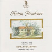 Wiener Philharmonic Orchestra, Cohn Weiss - Bruckner: Symphonies No. 5 & No. 6 (2013)