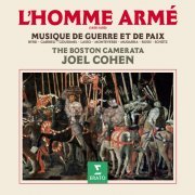 Boston Camerata & Joel Cohen - L'homme armé. Musique de guerre et de paix, 1450-1650 (2024)