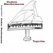 Cédric Duchemann - Tropicalism (2019)