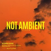 Alexander Savvidi - Not Ambient (2025)
