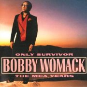 Bobby Womack - Only Survivor, The MCA Years (1996)