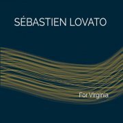 Sebastien Lovato - For Virginia (2020) [Hi-Res]