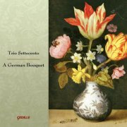 Trio Settecento - A German Bouquet (2009)