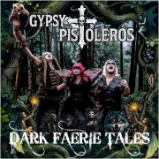 Gypsy Pistoleros - Dark Faerie Tales (2026) [Hi-Res]