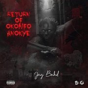 Jay Bahd - RETURN OF OKOMFO ANOKYE (2021)