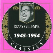 Dizzy Gillespie - The Chronological Classics: 5 Albums (1945-1954)