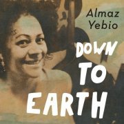 Almaz Yebio - Down to Earth (2013)