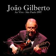 João Gilberto - Ao Vivo - São Paulo 1997 (2022)