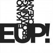 Elkano Browning Cream - Eup! (2021)