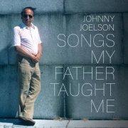 Johnny Joelson - Songs My Father Taught Me (2023)