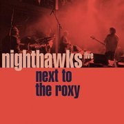 Nighthawks - Next to the Roxy (Live) (2019)