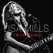 Lisa Mills - I'm Changing (2014)