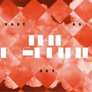 The Roseline - Vast as Sky (2018)