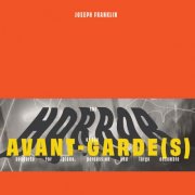 Marc Hannaford, Elliott Gyger & Satoshi Takeishi - Joseph Franklin: The Horror of the Avant-Garde(s) (2026) Hi-Res