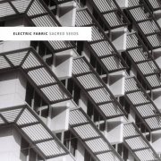 Sacred Seeds - Electric Fabric (2024)