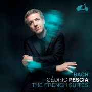 Cédric Pescia - J. S. Bach: The French Suites (2026) [Hi-Res]