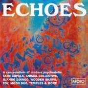 Various Artists - Mojo Presents: Echoes (A Compendium Of Modern Psychedelia) (2013)