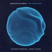 Darragh Morgan & John Tilbury - Morton Feldman: For John Cage (2020)